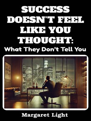 cover image of Success Doesn't Feel Like You Thought